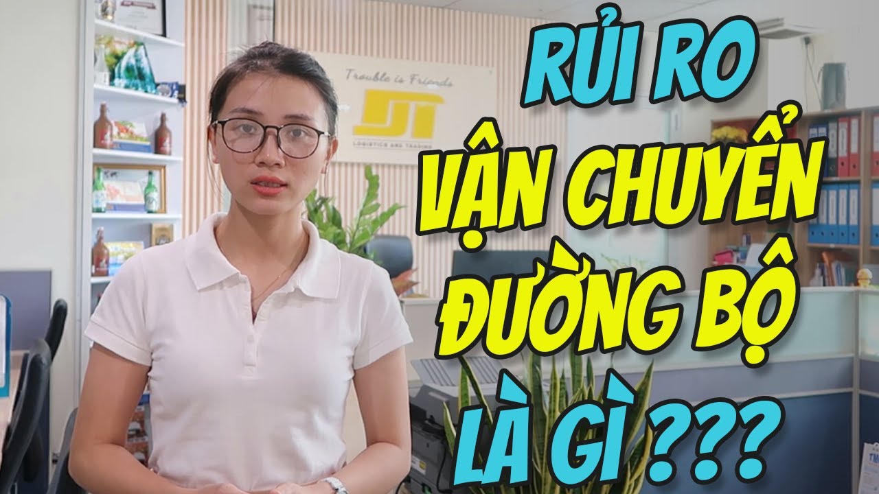 Những RỦI RO Trong Vận Chuyển Nội Địa Đường Bộ
