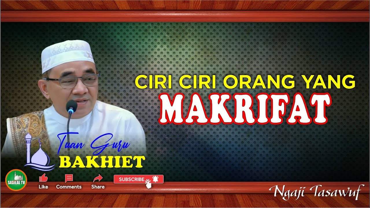 GURU BAKHIET - INILAH TANDA TANDA ORANG YANG SUDAH MAKRIFAT