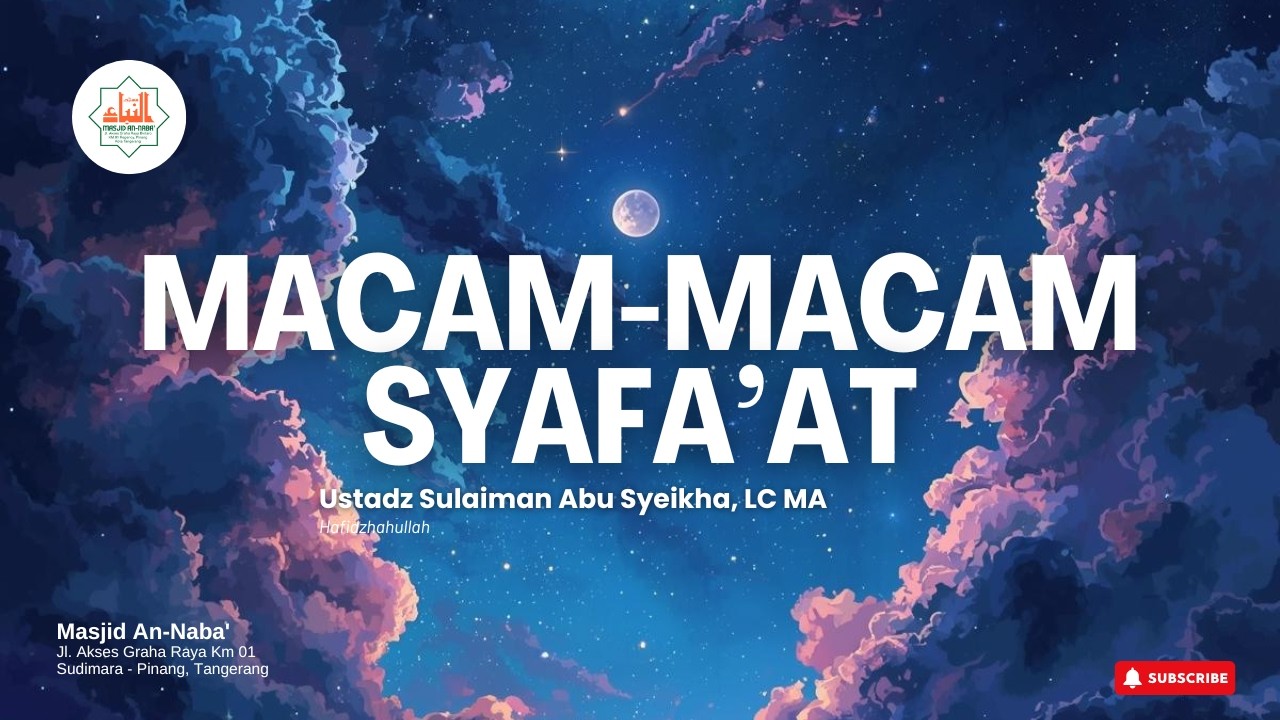 Macam-Macam Syafa'at ~ Ustadz Sulaiman Abu Syeikha, LC MA