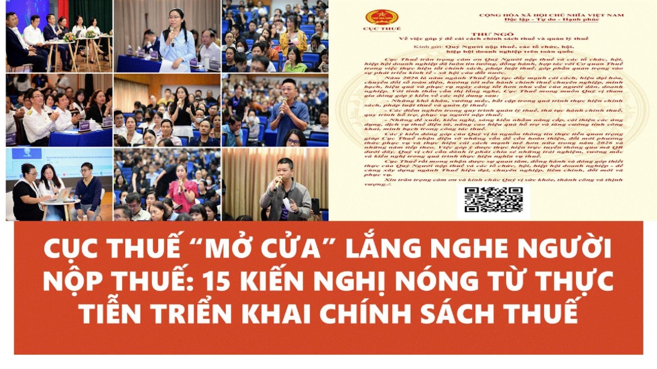 CỤC THUẾ “MỞ CỬA” LẮNG NGHE NNT: 15 KIẾN NGHỊ NÓNG TỪ THỰC TIỄN TRIỂN KHAI CHÍNH SÁCH THUẾ