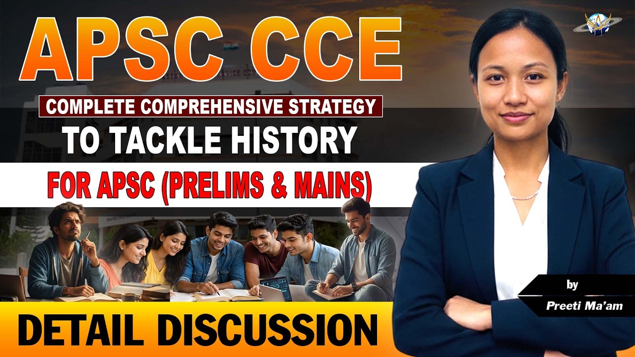 Comprehensive Strategy to Tackle History for APSC CCE | Prelims + Mains
