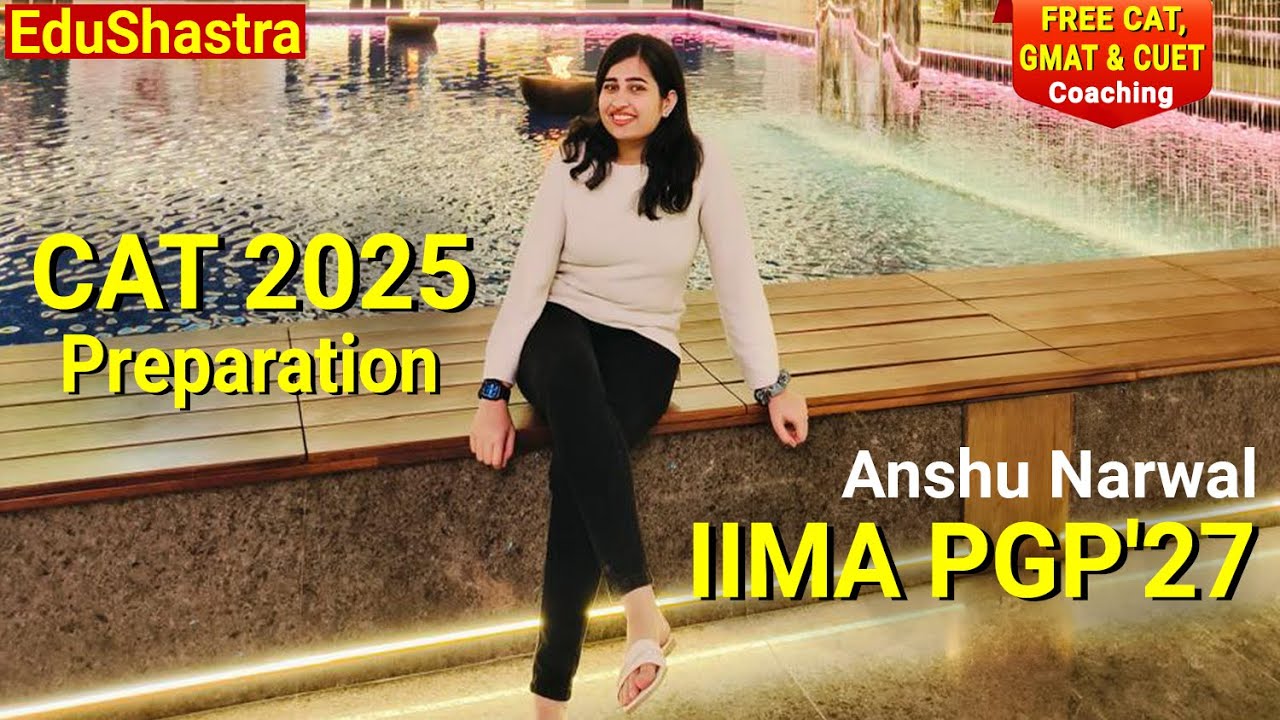 CAT 2025 Strategy by CAT 2024 Topper, Crack CAT 2025 in 6 months, CAT 2025 Preparation, EduShastra