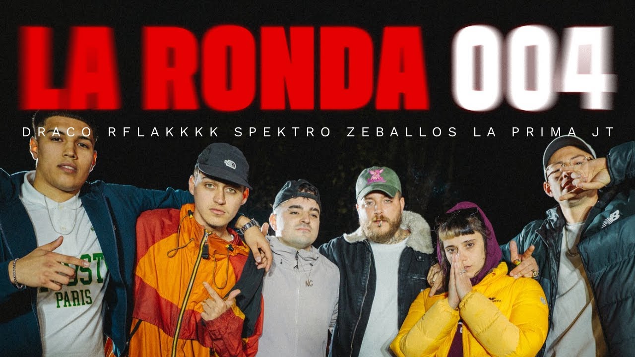 LA RONDA 004 - R Flakkkk, JT, La Prima, Draco, Spektro, Zeballos.