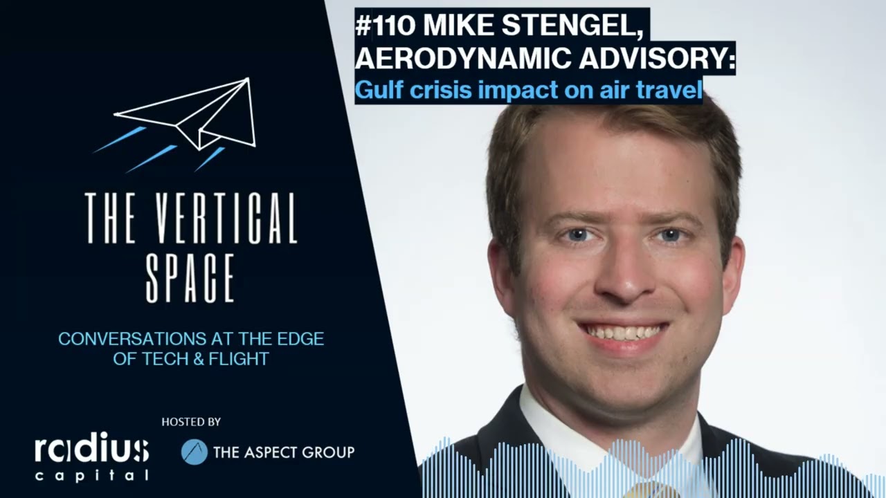 #110 Mike Stengel, AeroDynamic Advisory: Gulf crisis impact on air travel