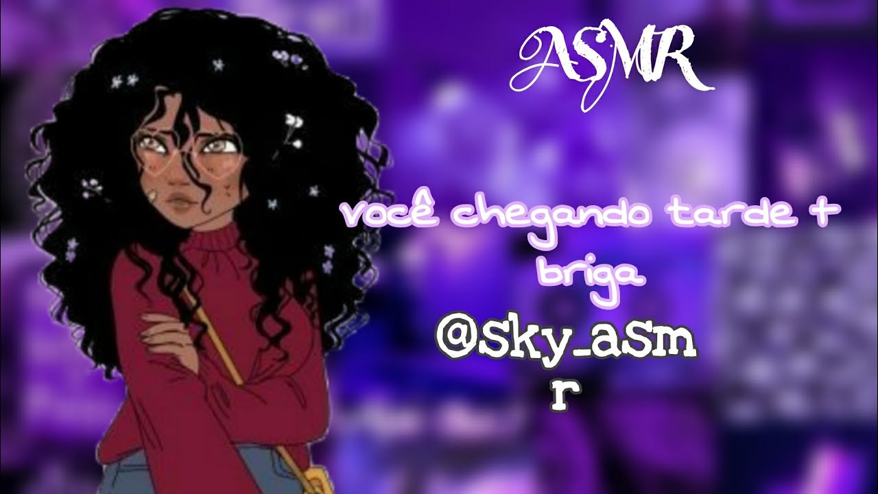 ASMR NAMORADA voce chegando tarde + briga