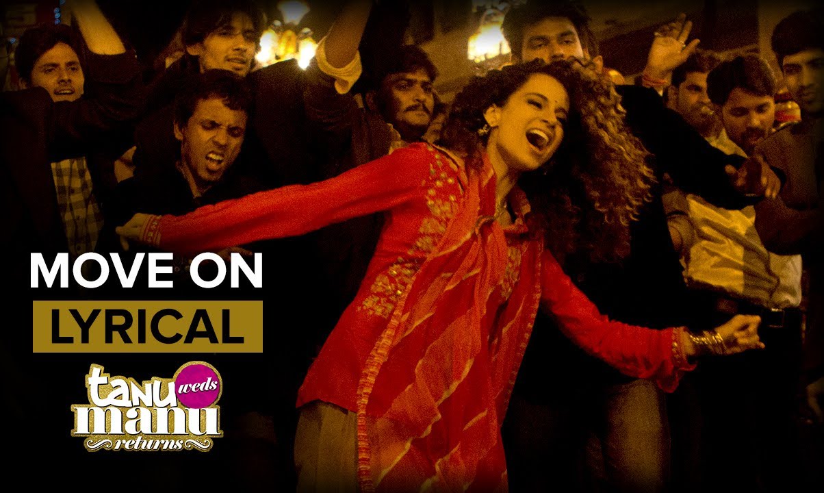 Move On | Full Song with Lyrics | Tanu Weds Manu Returns