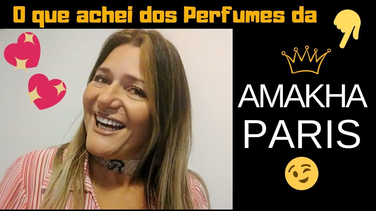 PERFUMES DA AMAKHA PARIS (1) / O que Achei ?