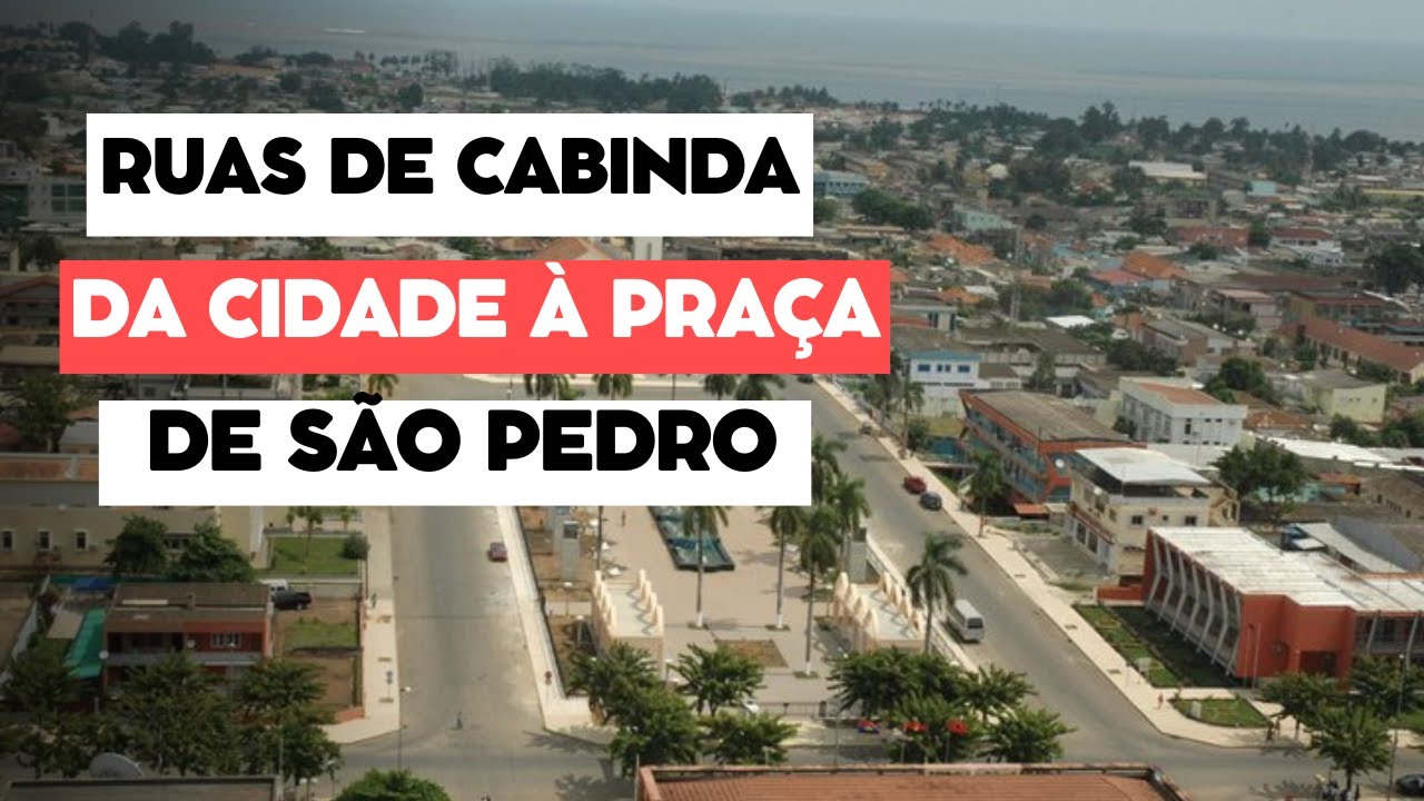DA CIDADE AT&Eacute; A PRA&Ccedil;A DE S&Atilde;O PEDRO EM CABINDA - VEM VER A BELEZA DESTA CIDADE