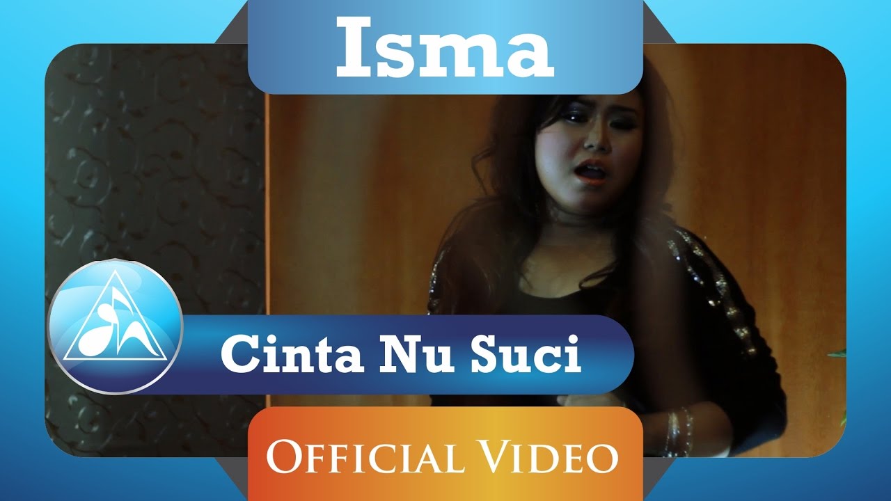 Isma Anggraeni - Cinta Nu Suci (Official Video Clip)