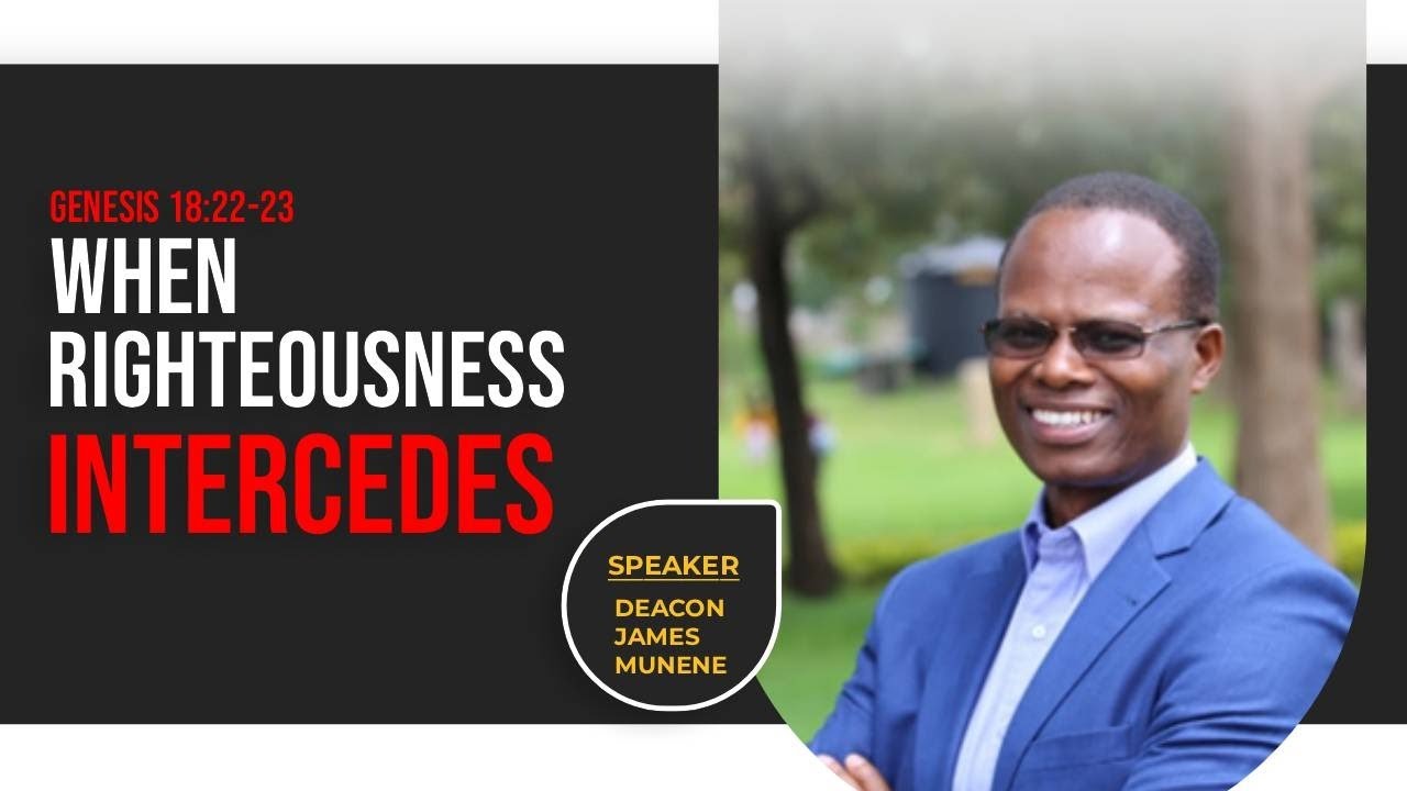 When Righteousness Intercedes | Deacon James Munene | 1st February 2026 | Church Online