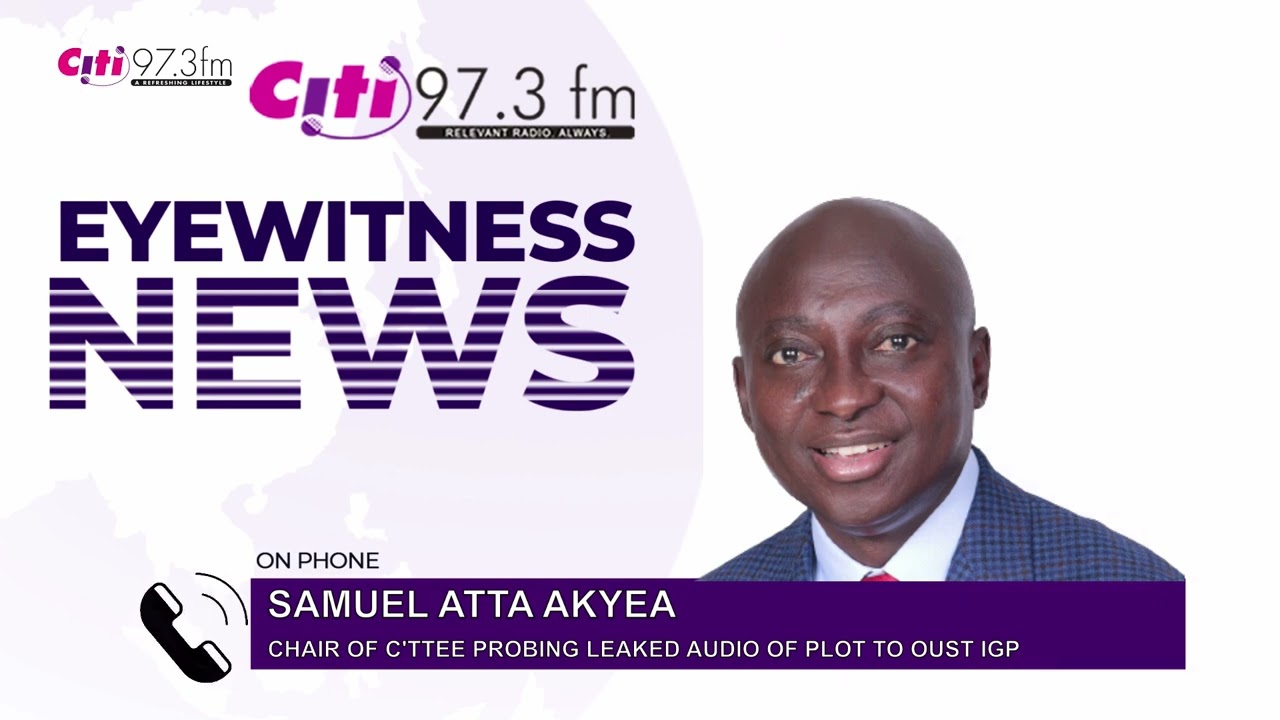 Leaked IGP tape: We’re yet to finalise our report – Atta Akyea | EWN