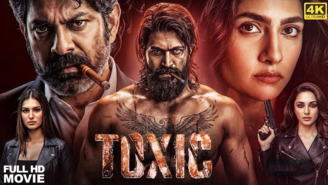 Toxic (2025) Rocking Star Yash New Released Full Action Movie | Yash South Action Movie in Hindi