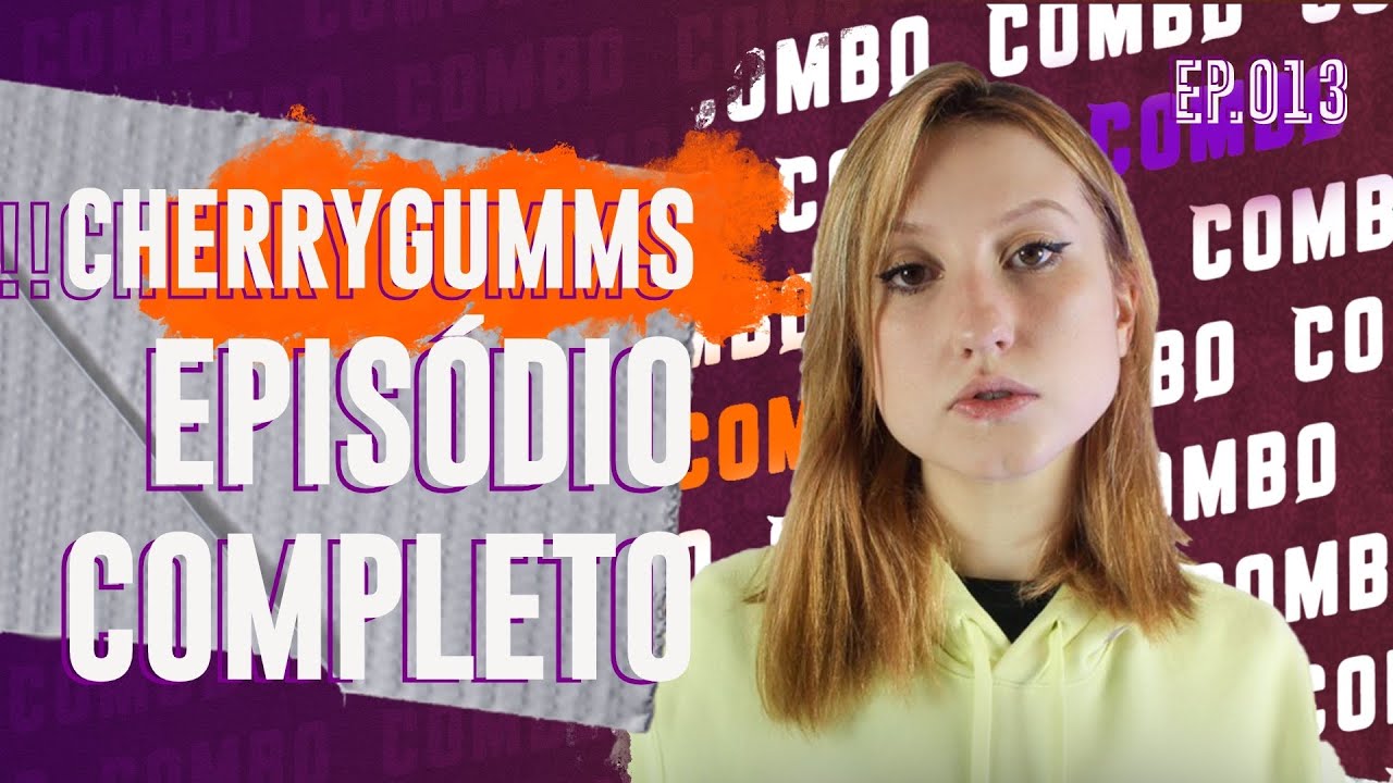 CHERRYGUMMS! COMBO Podcast 013