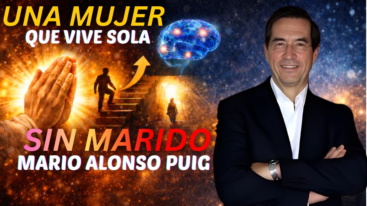 Si Vives Sola, Este Mensaje Cambiará Tu Vida Para Siempre | Mario Alonso Puig