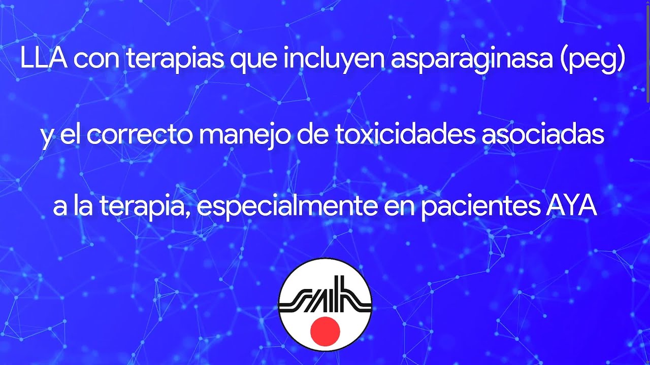 LLA con terapias que incluyen asparaginasa (peg) y el correcto manejo de toxicidades asociadas...