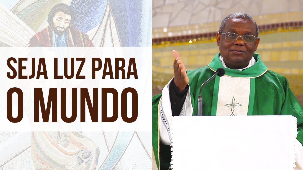 Seja luz para o mundo - Pe. José Augusto (12/06/18)