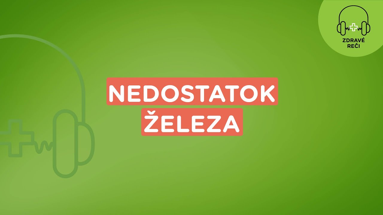 Zdravé reči: Nedostatok železa | Union zdravotná poisťovňa