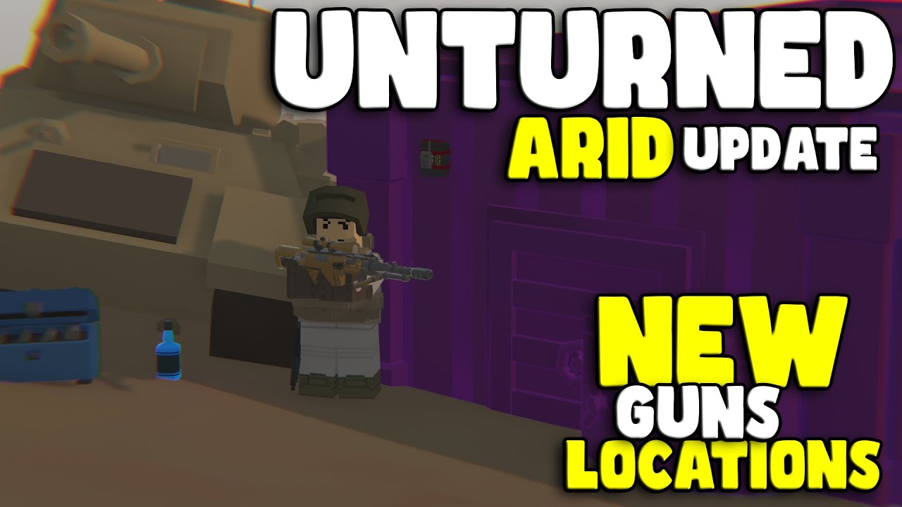 Unturned Arid - NEW WEAPONS, ITEMS & MORE!