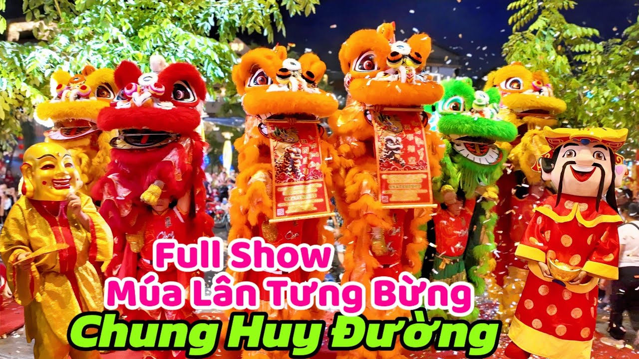 Múa lân tết 2026 Chung Huy Đường full Show tưng bừng mùng 8 tết 2026
