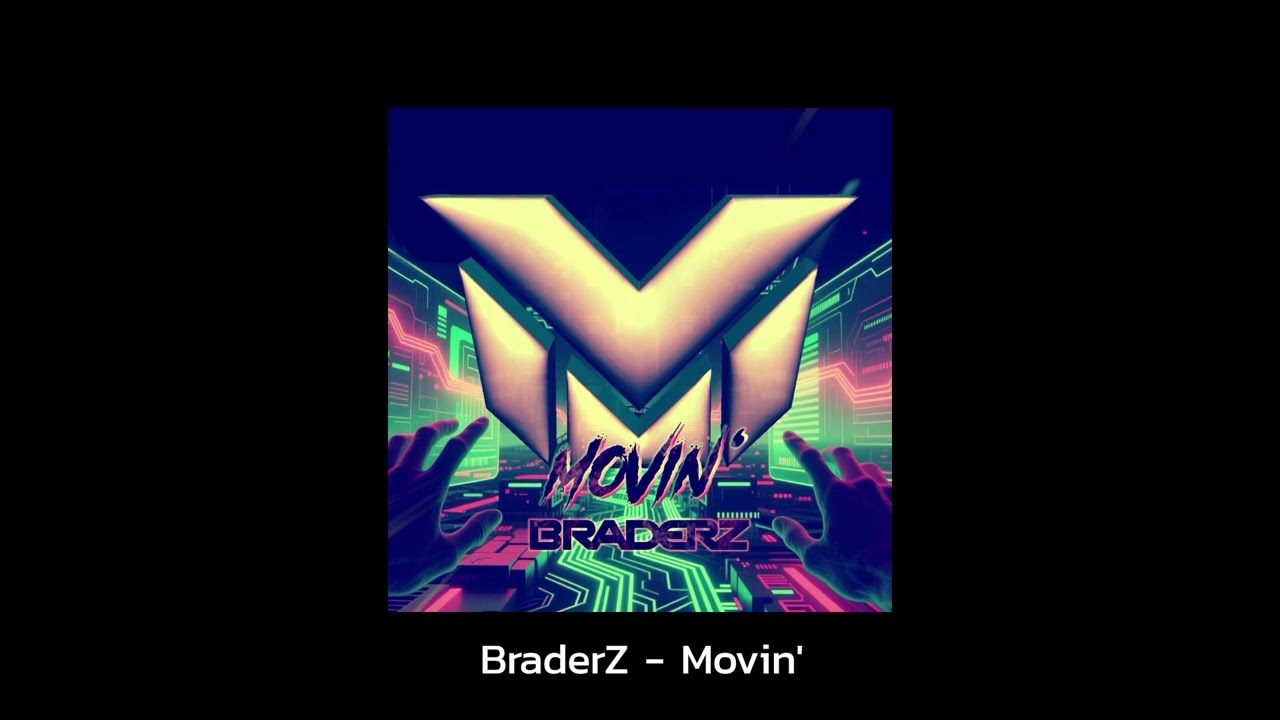 BraderZ - Movin' (Extended Mix)