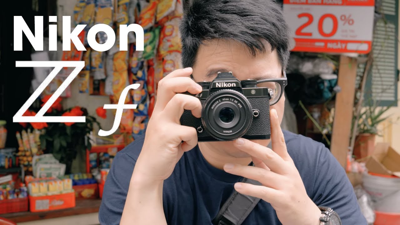 Nikon Zf - Chiếc máy ảnh full-frame giống máy ảnh phim nhất và chụp siêu đẹp!