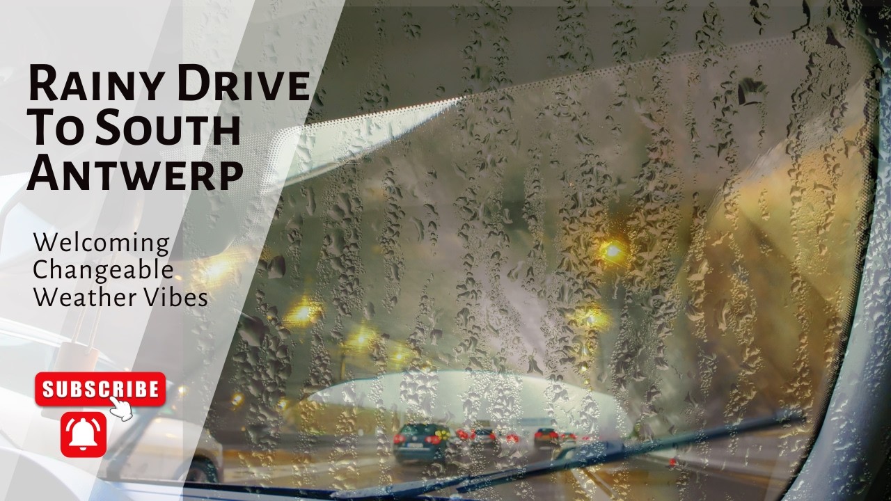 LET THE RAIN VIBES‼️ A RAINY DRIVE TO SOUTH ANTWERP | Welcoming The Changeable Weather