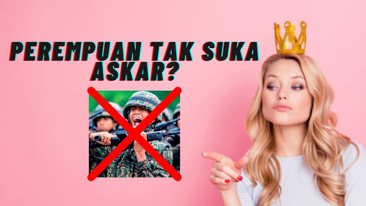 CIRI-CIRI ASKAR YANG PEREMPUAN TAK SUKA