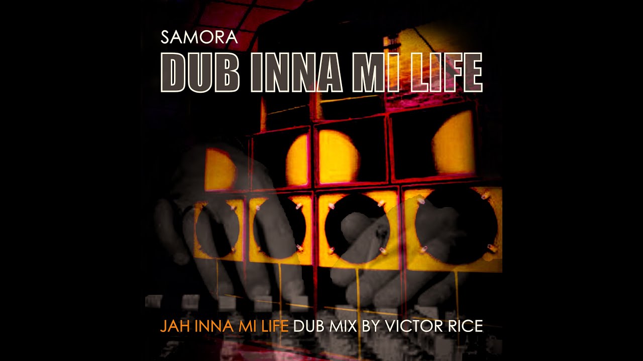 Samora & Victor Rice – Dub Inna Mi Life