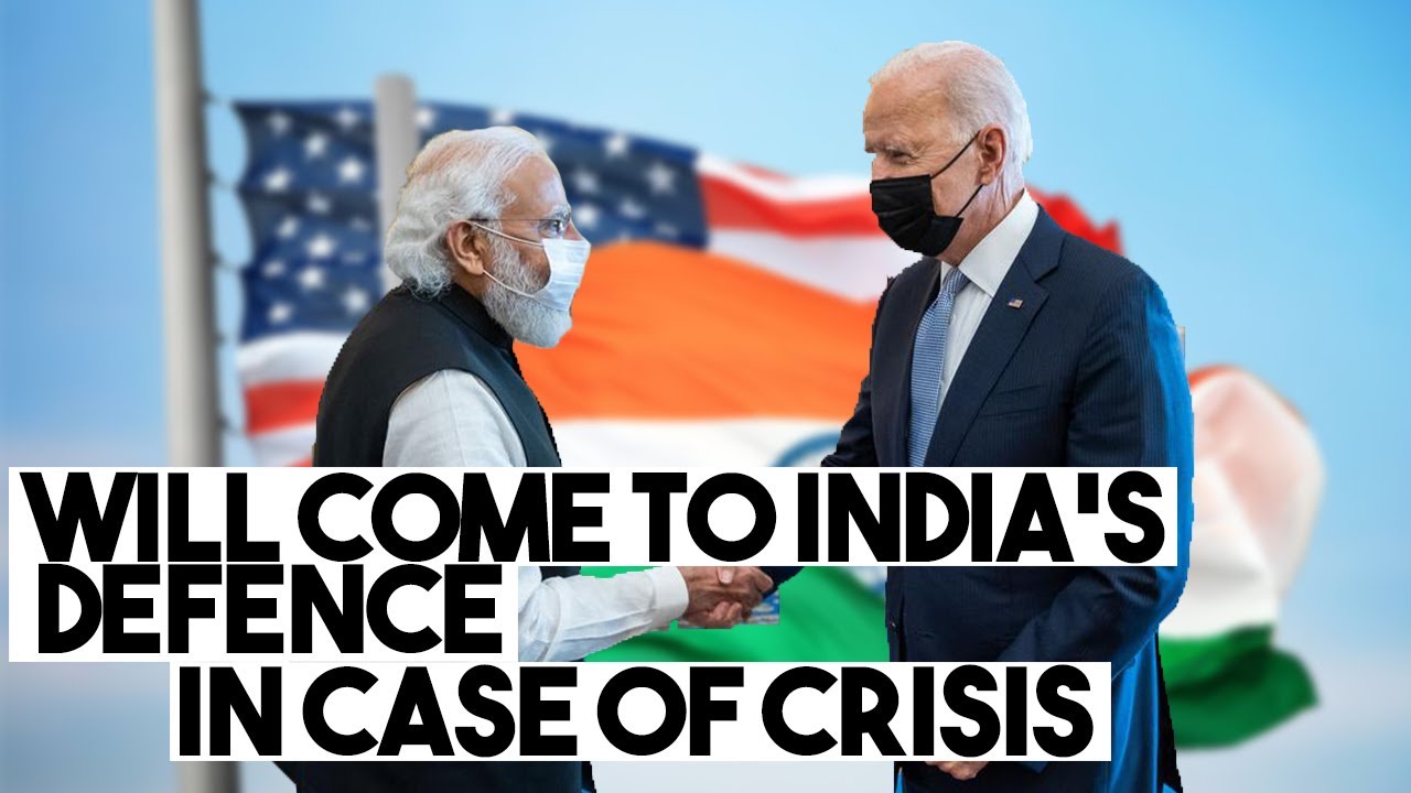 Will Come To India's Defence In Case Of Crisis