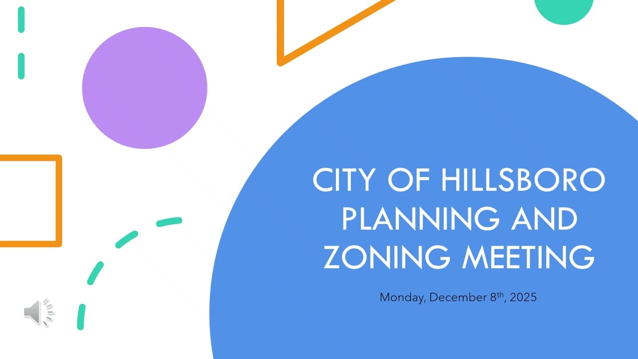 City of Hillsboro Planning and Zoning Meeting 12/8/25