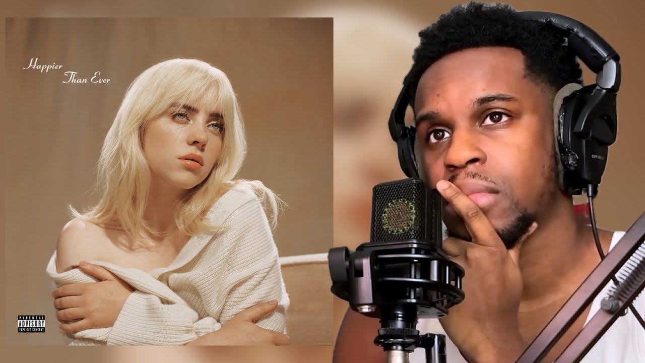 listening to happier than ever by billie eilish for the first time…