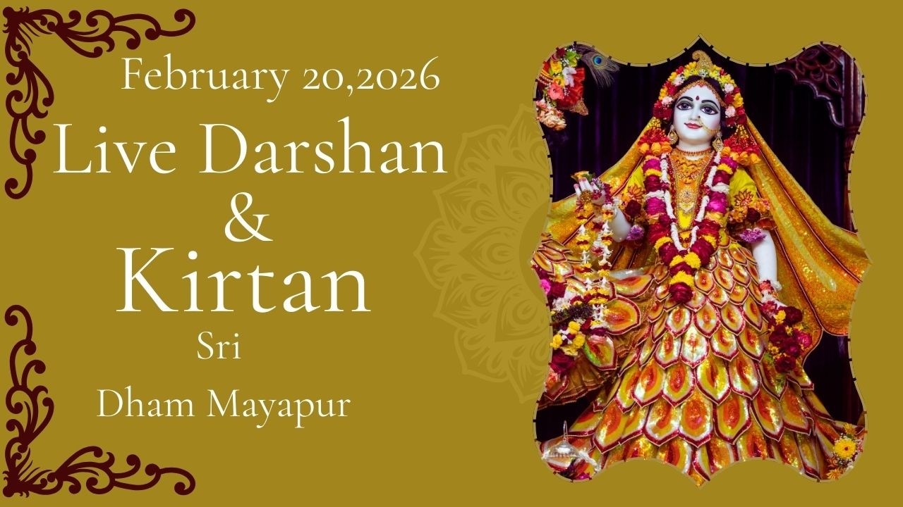 Live Darshan & Kirtan Sri Dham Mayapur February 20, 2026