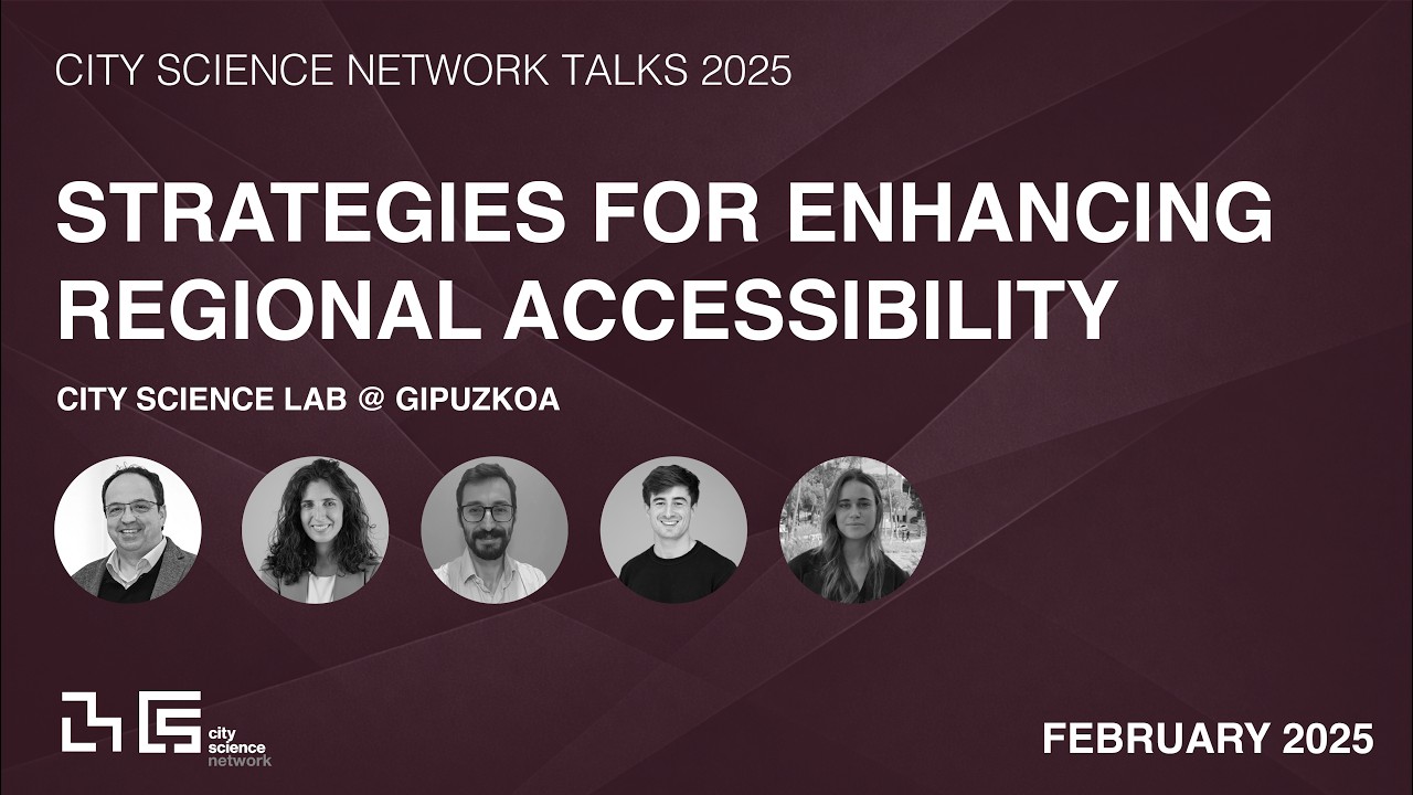 Strategies for Enhancing Regional Accessibility - City Science Lab Gipuzkoa