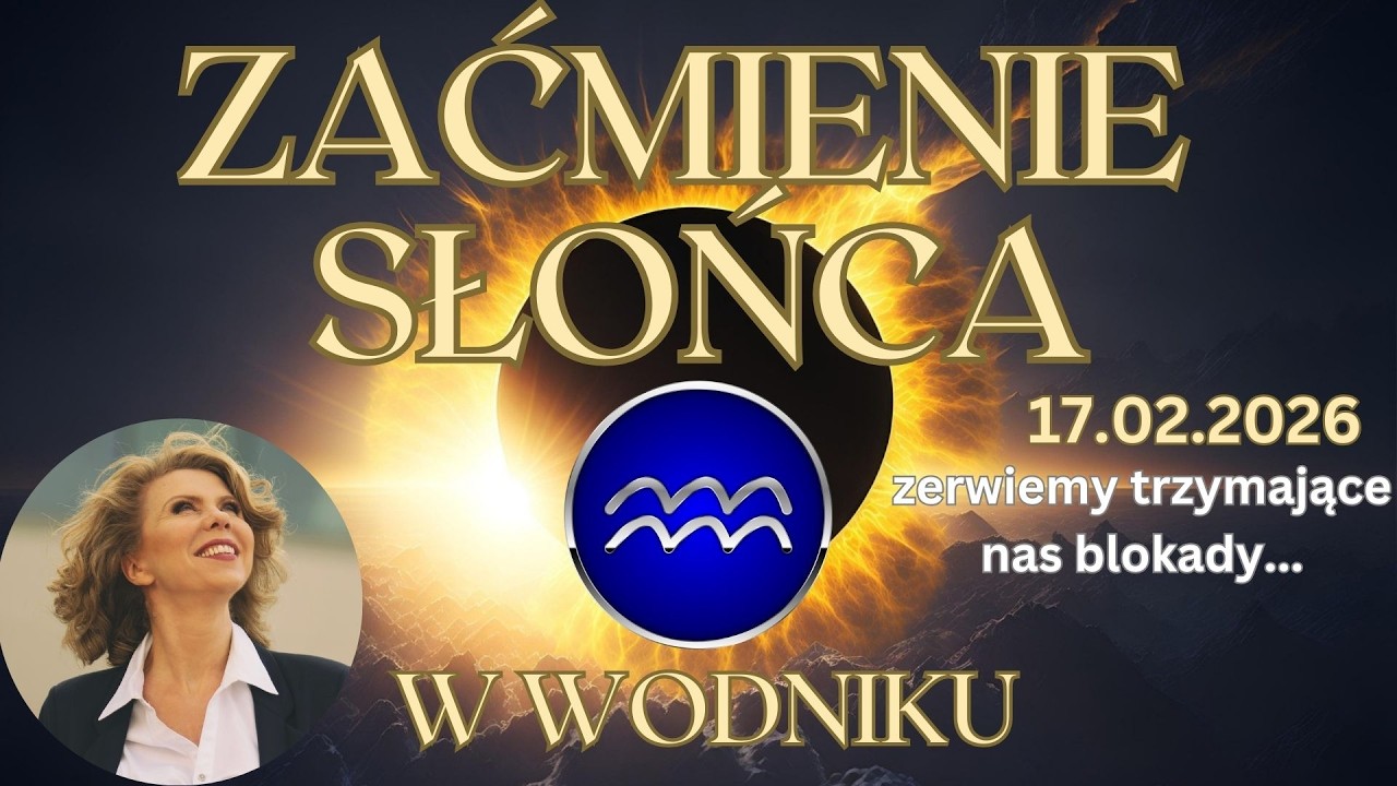 Zaćmienie (obrączkowe) Słońca🌗na nowiu Księżyca w Wodniku♒️17.02.26 - co oznacza dla nas wszystkich?