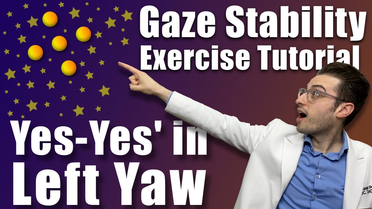 Yes-Yes' in LEFT YAW Walkthrough | Gaze Stability Exercise Tutorial