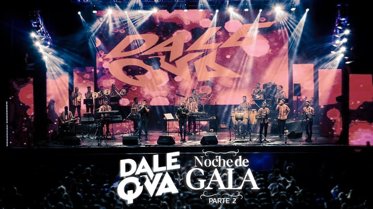 Dale Q' Va - La Noche de Gala (Parte 2)
