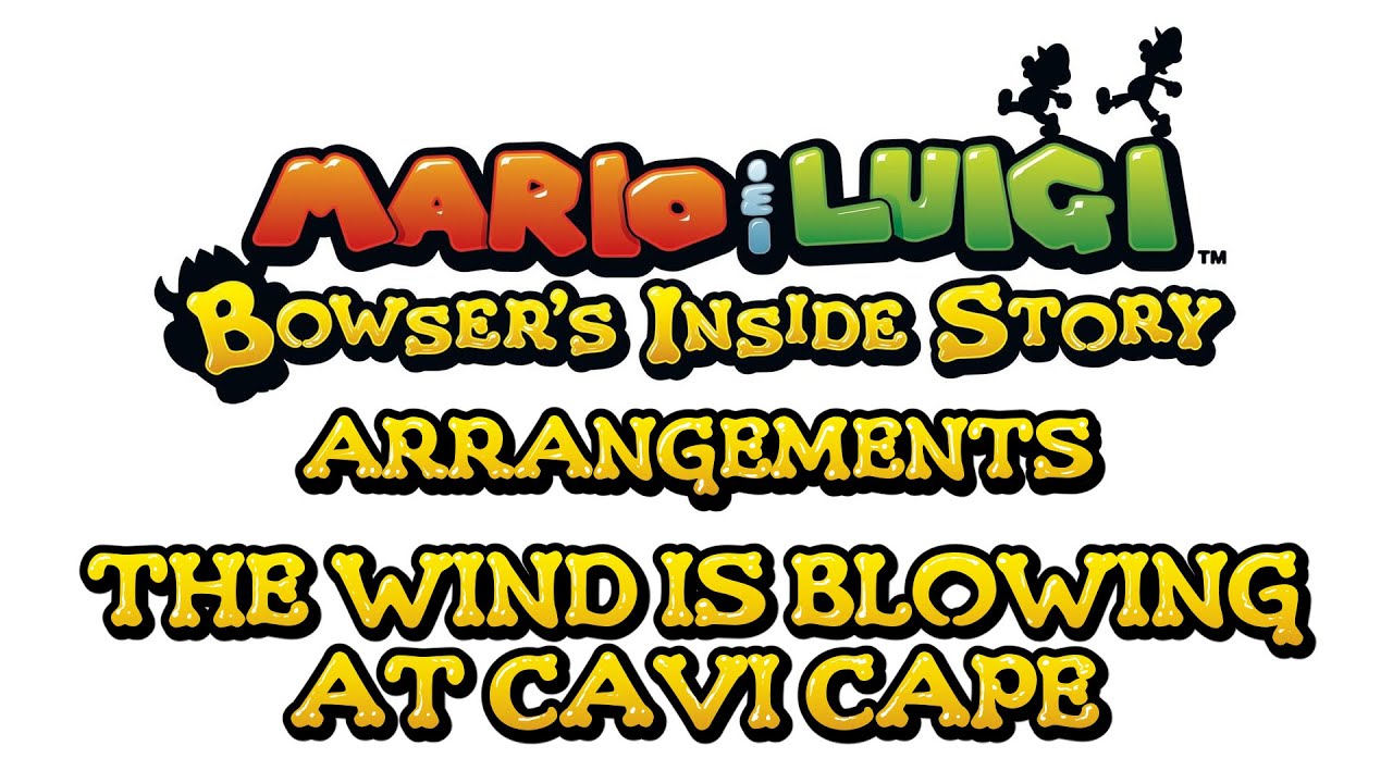 The Wind is Blowing at Cavi Cape - Arrangement | Mario & Luigi: Bowser's Inside Story OST