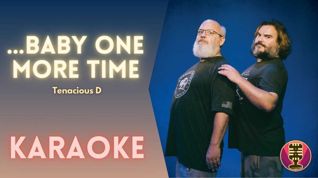 TENACIOUS D  - ...Baby One More Time (Karaoke)