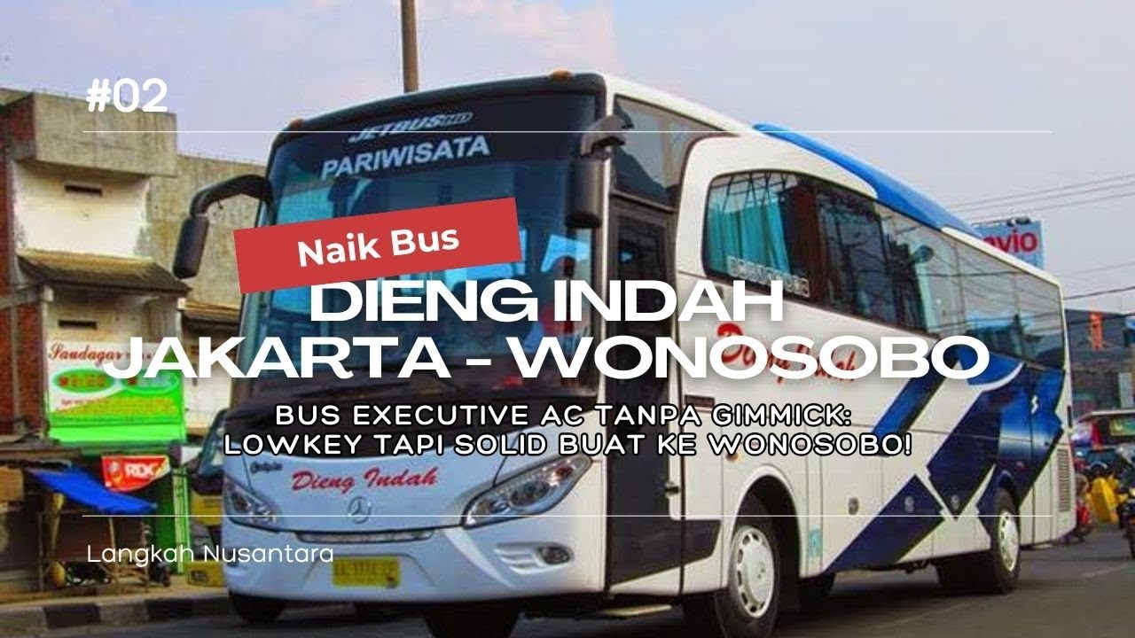 Bus Dieng Indah Executive AC Tanpa Gimmick: Lowkey Tapi Solid Buat Ke Wonosobo!