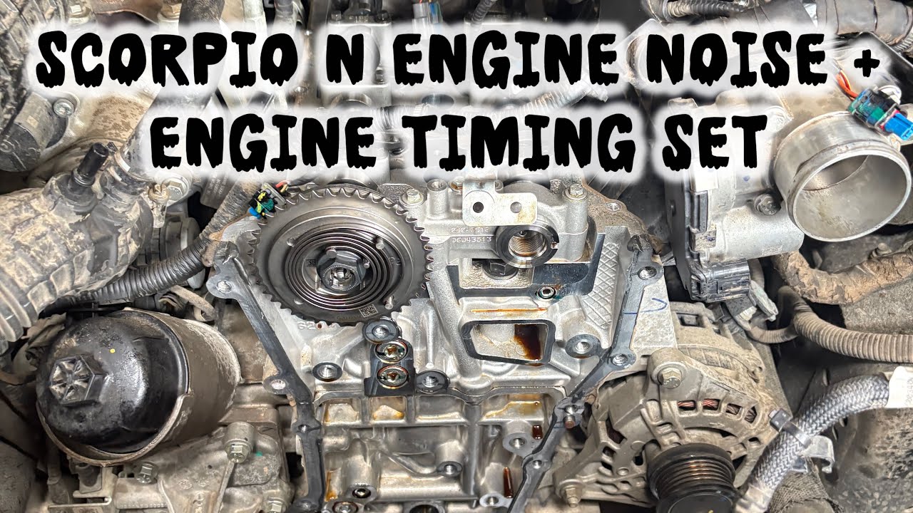 Scorpio N engine noise + engine timing set￼