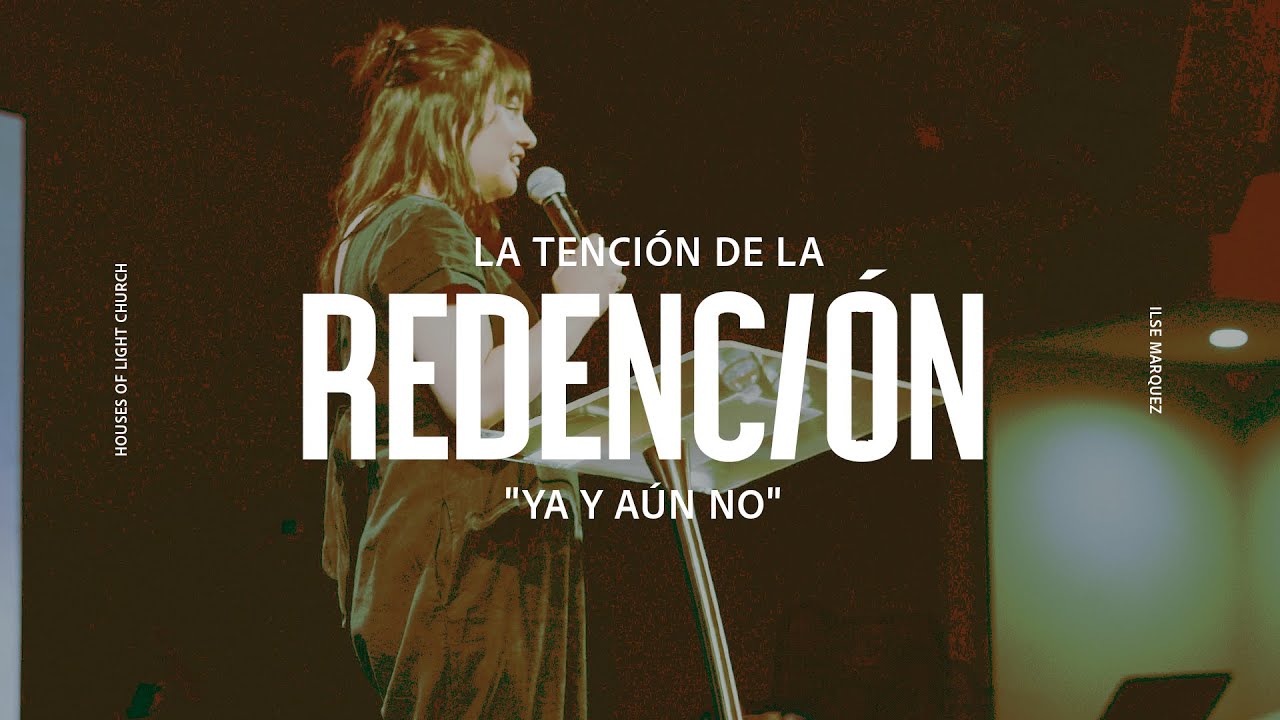 Viviendo el Mensaje: La Tención de La Redención 