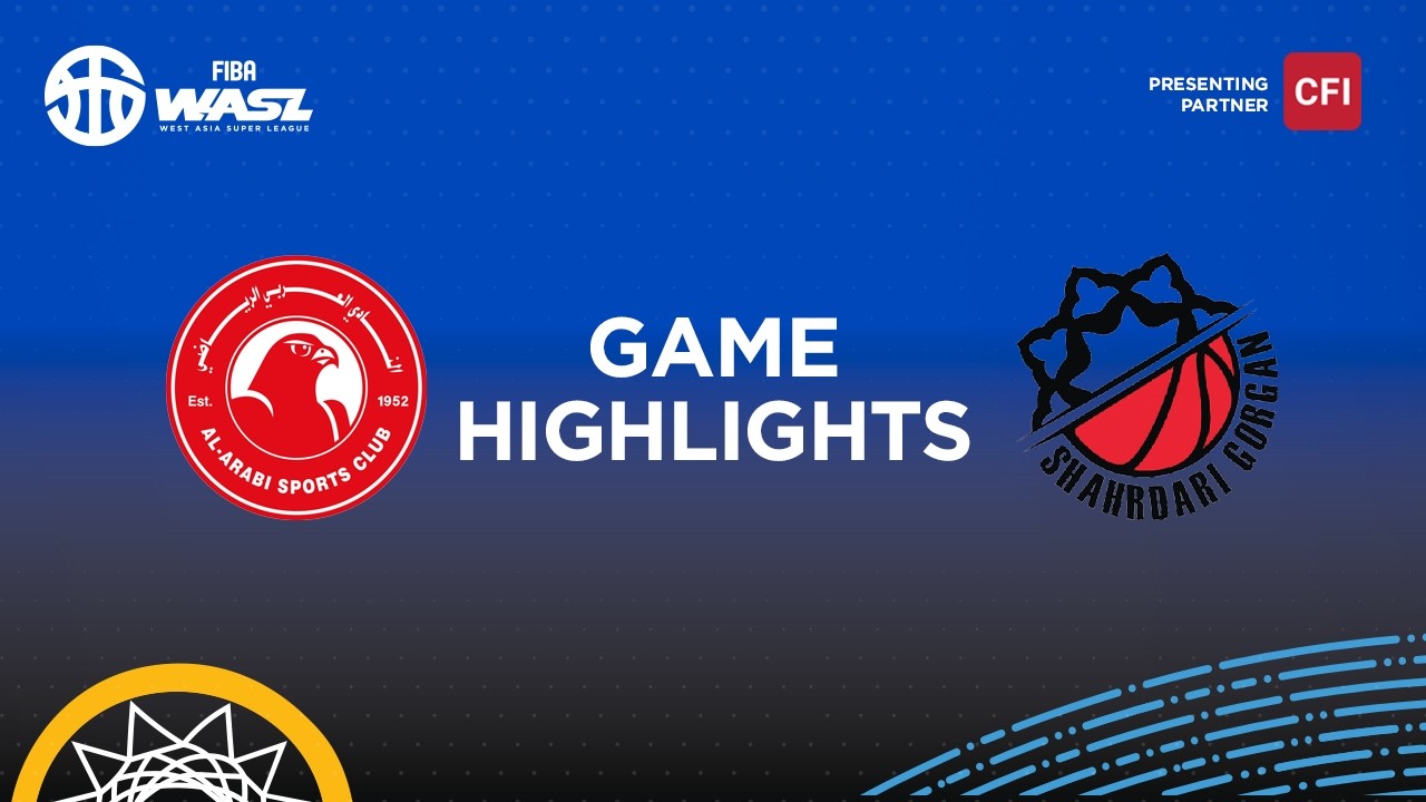FIBA WASL 25/26 FINAL 8 | AL ARABI SC VS SHAHRDARI GORGAN | GAME HIGHLIGHTS
