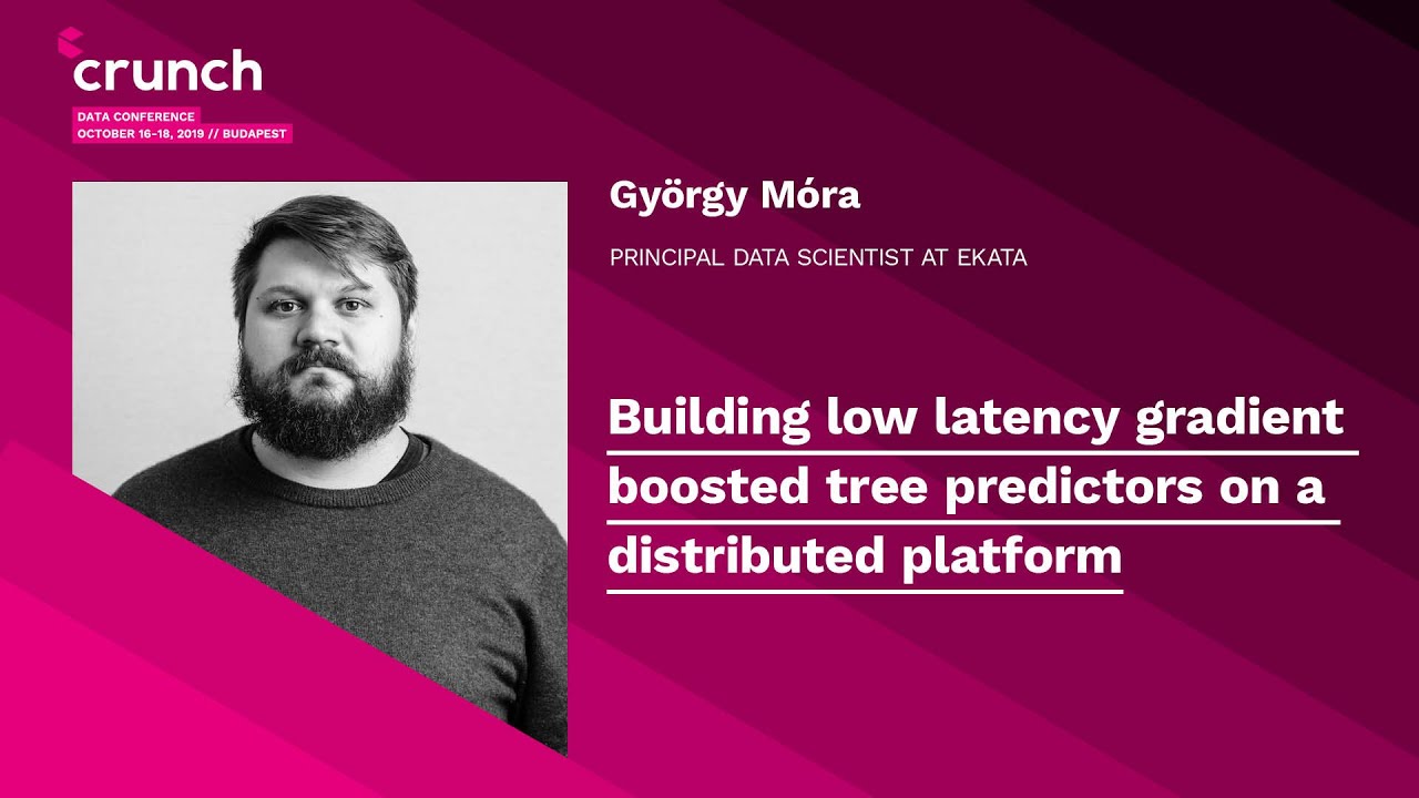 Building low latency gradient boosted tree predictors on distributed platform- György Móra |Crunch19