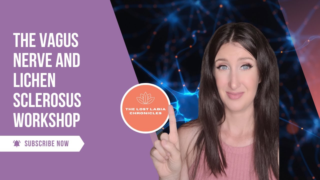 The Vagus Nerve and Lichen Sclerosus Workshop
