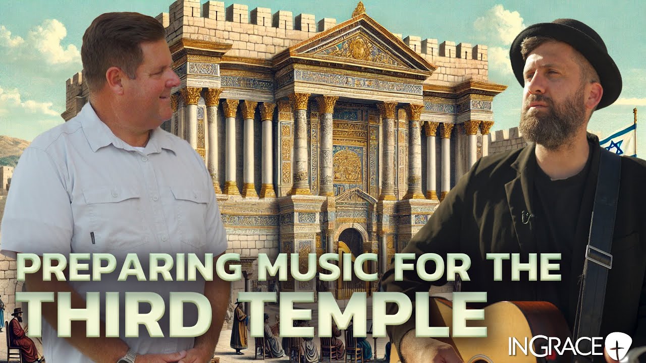 Echoes of Israel's Third Temple - Happening Now? | Jim Scudder and Yair Levi | InGrace