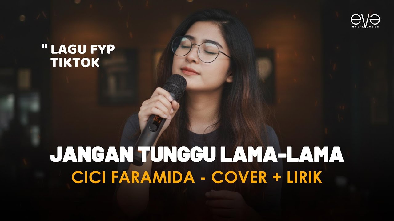 JANGAN TUNGGU LAMA LAMA - CICI PARAMIDA(COVER + LIRIK) BY EVA MUSIK