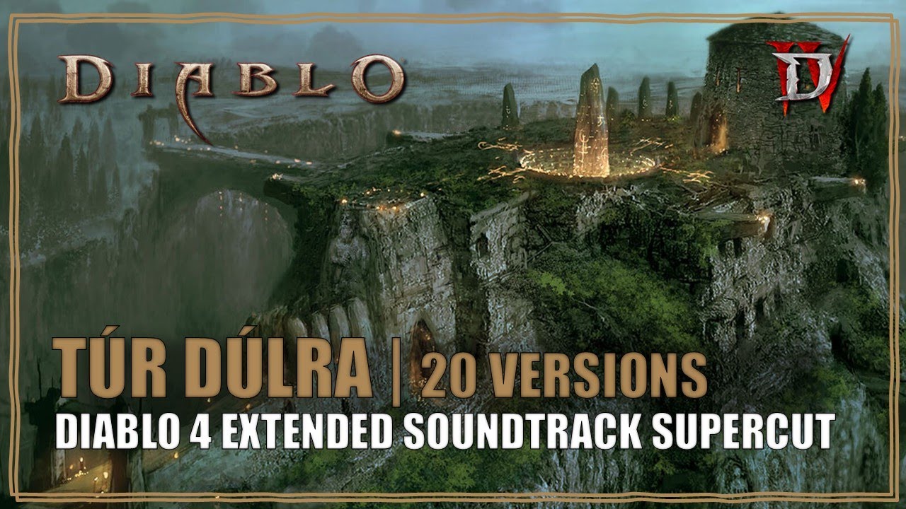 Diablo 4 Soundtrack Tur Dulra Stronghold Extended Music Supercut