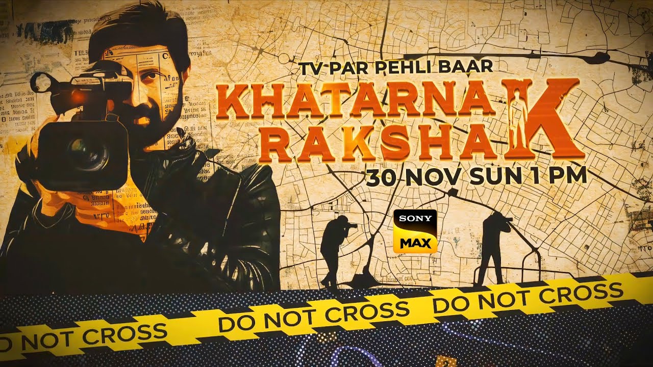 KHATARNAK RAKSHAK | TV PAR PEHLI BAAR | SUNDAY MEGA PREMIERE | 30 NOVEMBER, SUN 1 PM ON SONY MAX