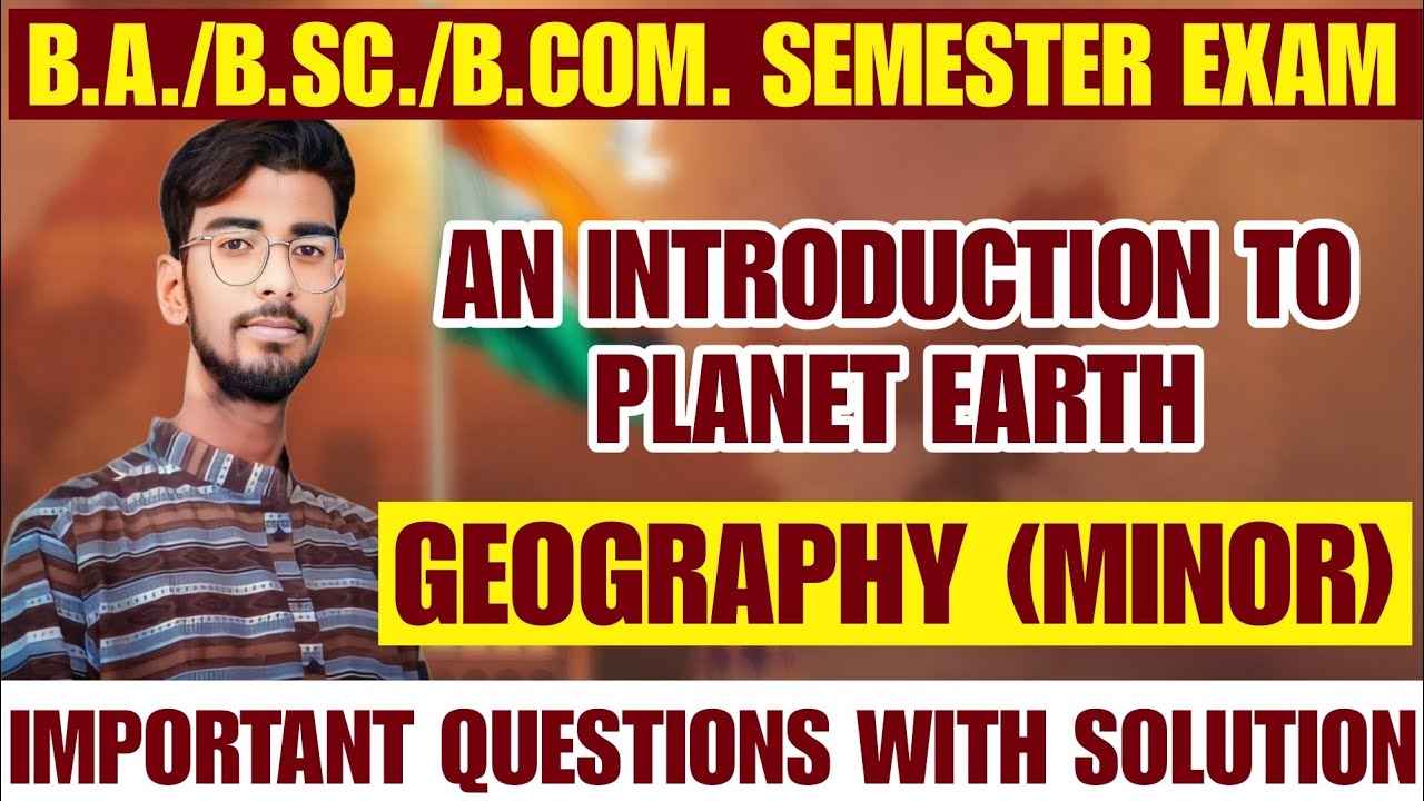 AN INTRODUCTION TO PLANET EARTH GEOGRAPHY (MINOR)GUESS PAPER WITH SOLUTION#shekhawatiuniversitysikar