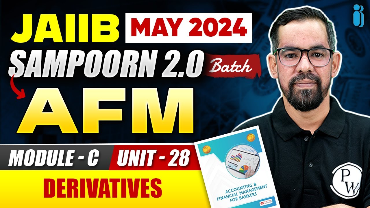 JAIIB AFM Module C Unit 28 | Derivatives | JAIIB May 2024 | JAIIB Exam Preparation 2024 | Mahesh Sir